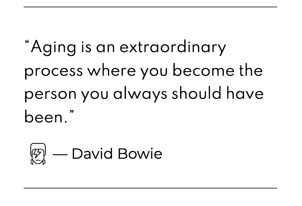 A photo of a quote by David Bowie and welcome to life in your 40s